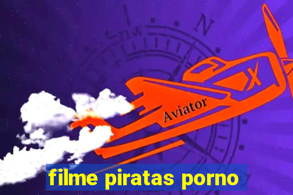 filme piratas porno